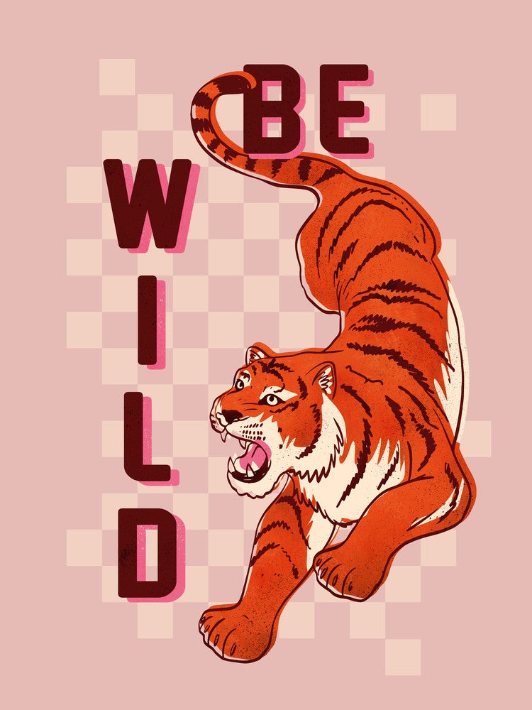 Be Wild Tiger