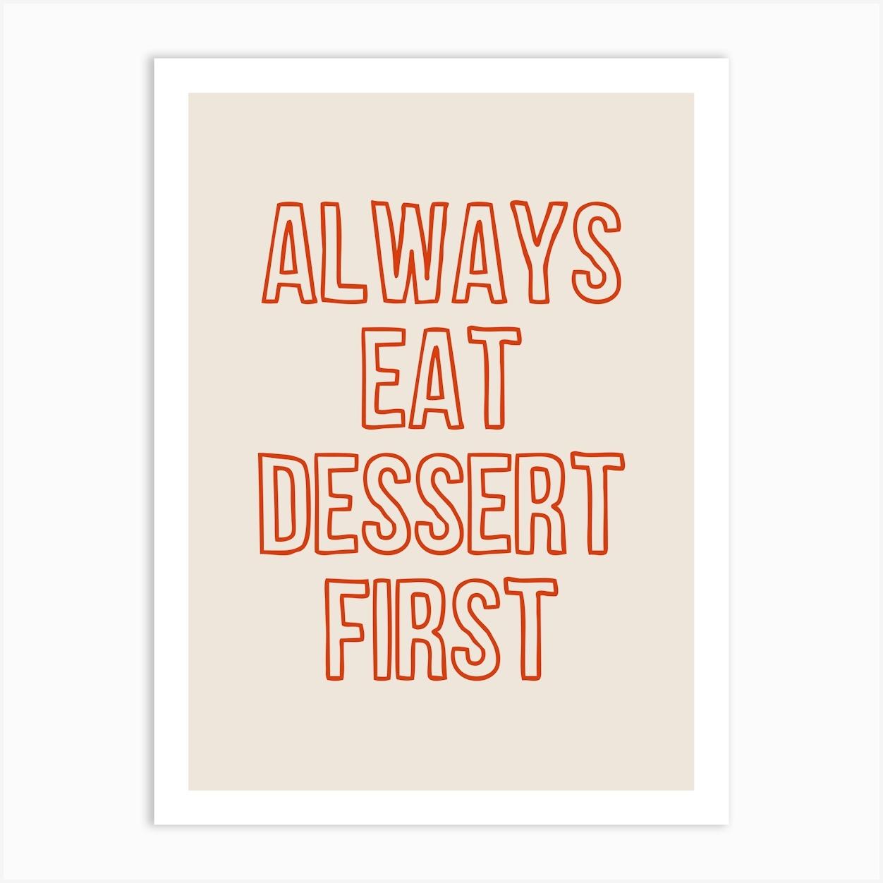 Mangez le Dessert en Premier Cuisine