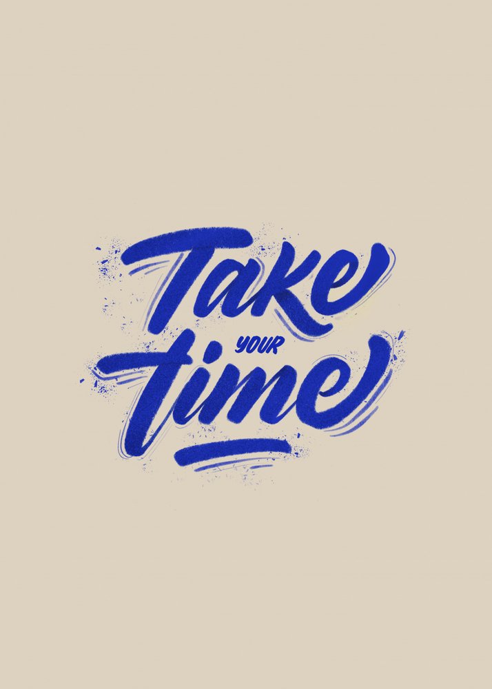 Take Your Time Lettering