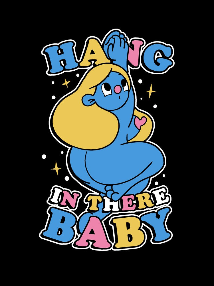 Hang In There Baby