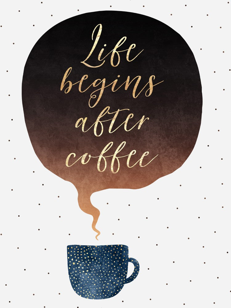 Life Begins After Coffee