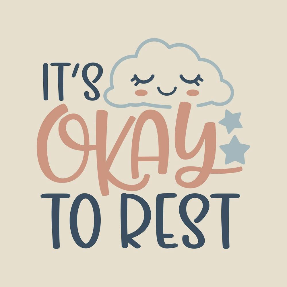 It'S Okay To Rest