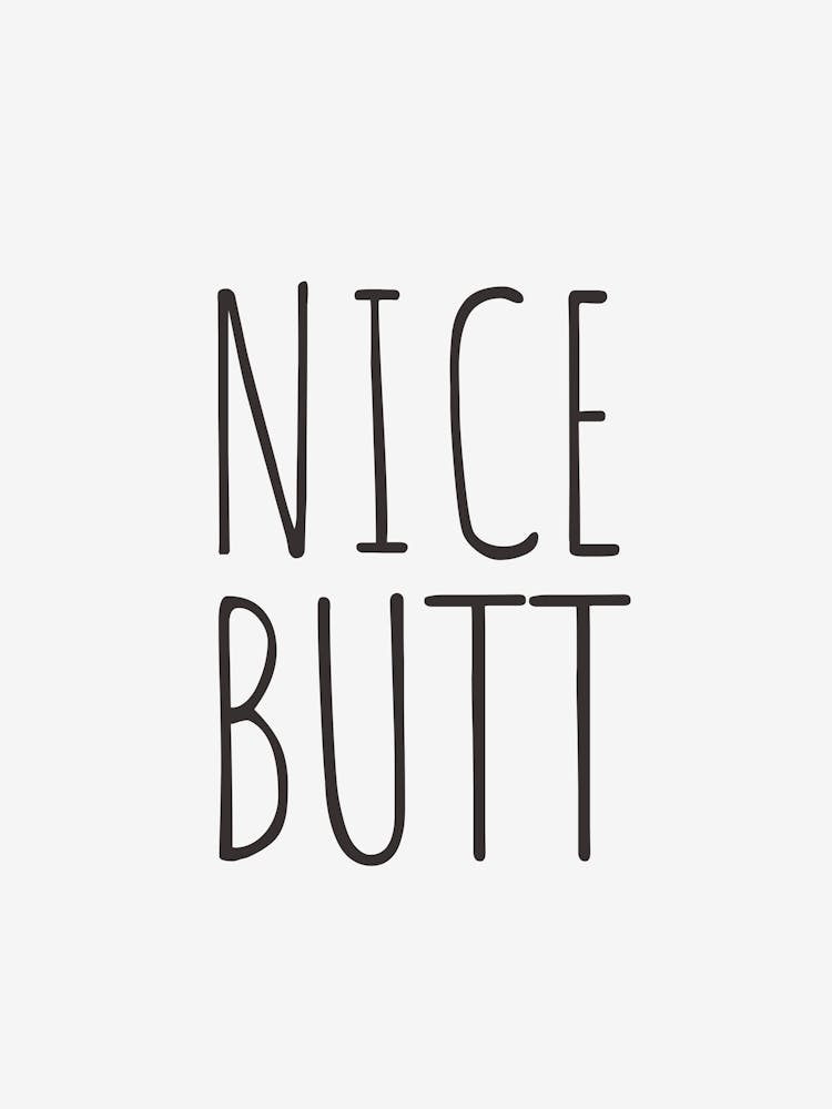 Nice Butt Inspirational Bathroom Typography Black and White Poster Print Art Lover Inspired