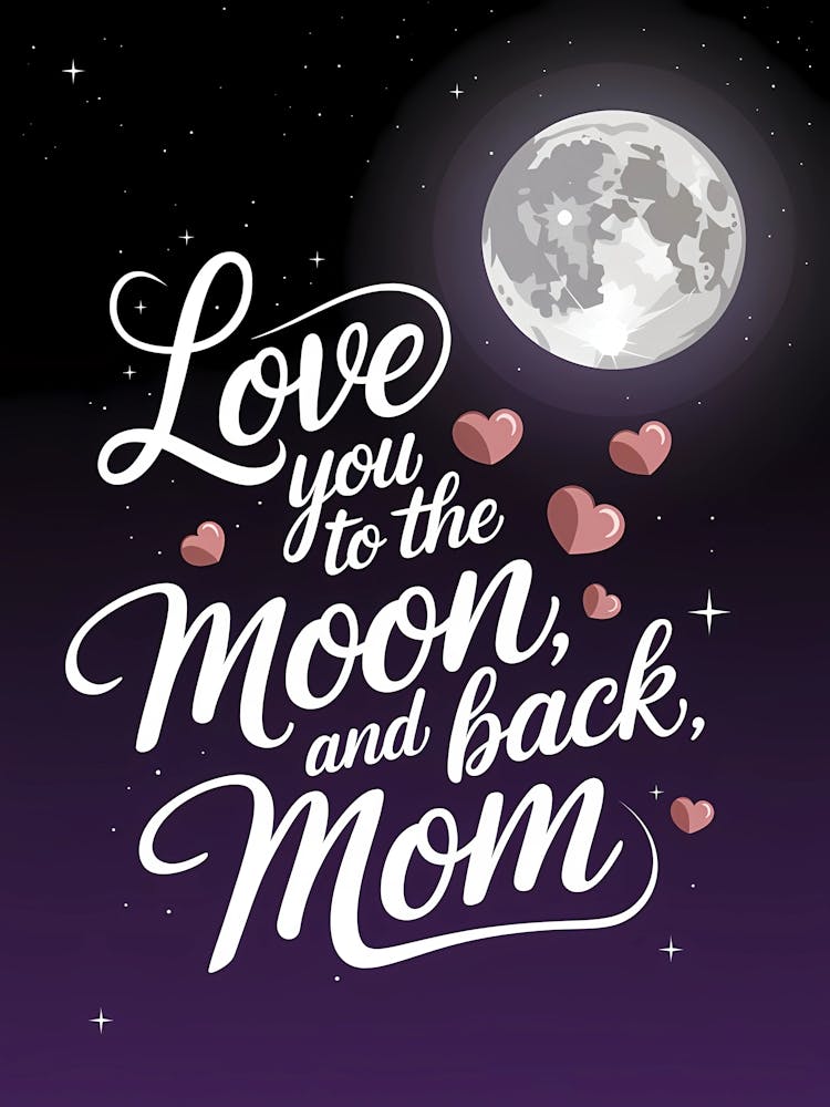 Love You To The Moon And Back Mom