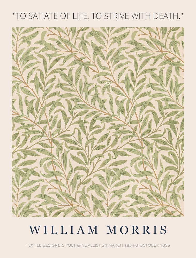 William Morris, TO SATIATE OF LIFE, TO STRIVE WITH DEATH