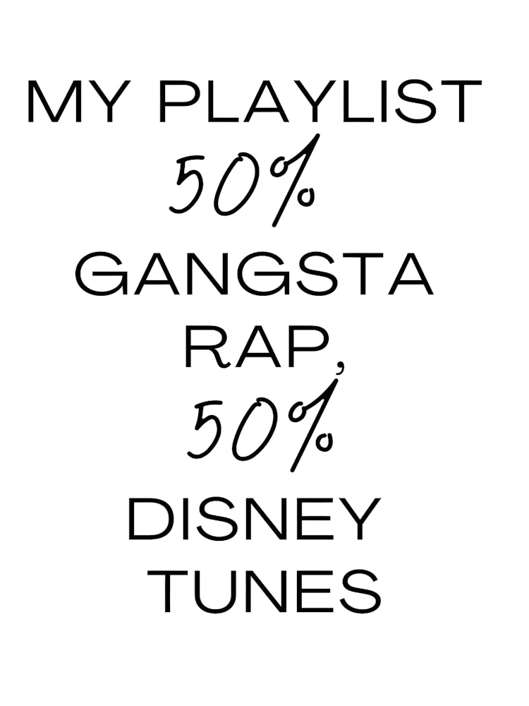 My Playlist 50 Gangsta Rap 50 Disney Tunes