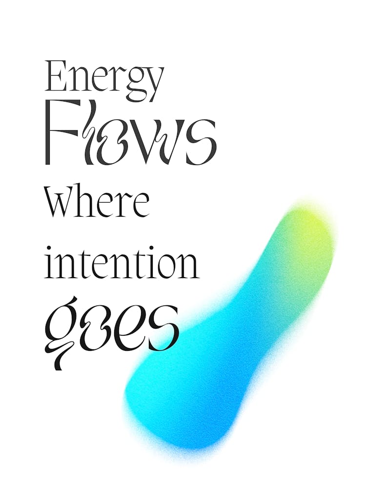 Energy Flows Where Intention Goes