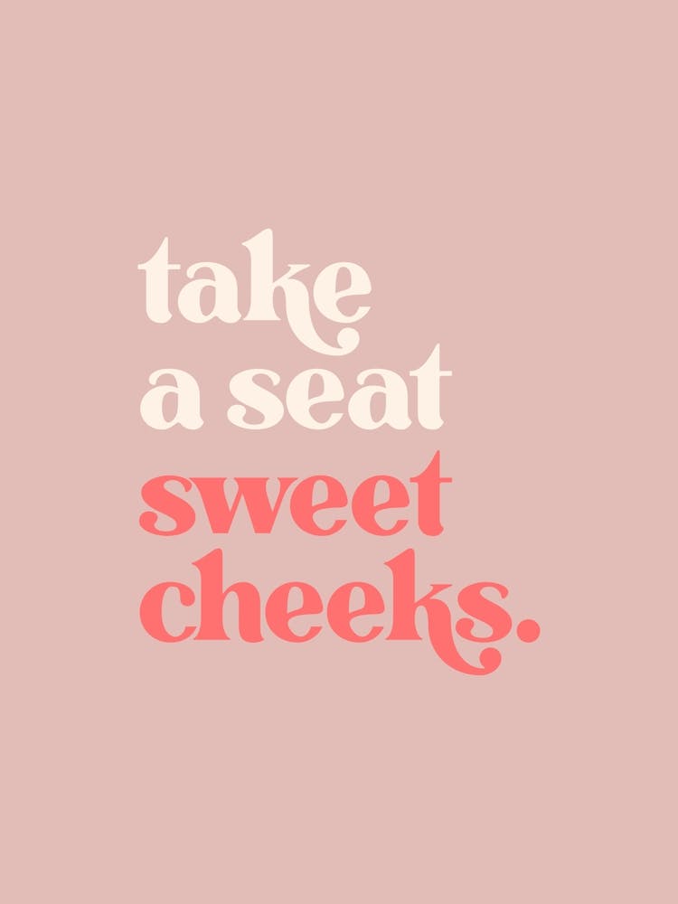 Take a Seat Sweet Cheeks - Pink Bathroom 1