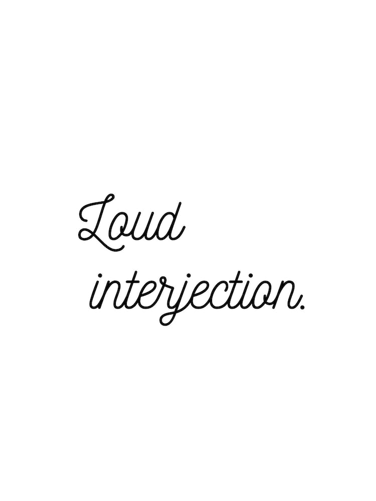 Loud Interjection White