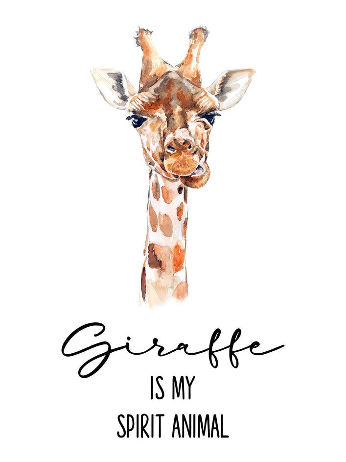 Giraffe Is My Spirit Animal