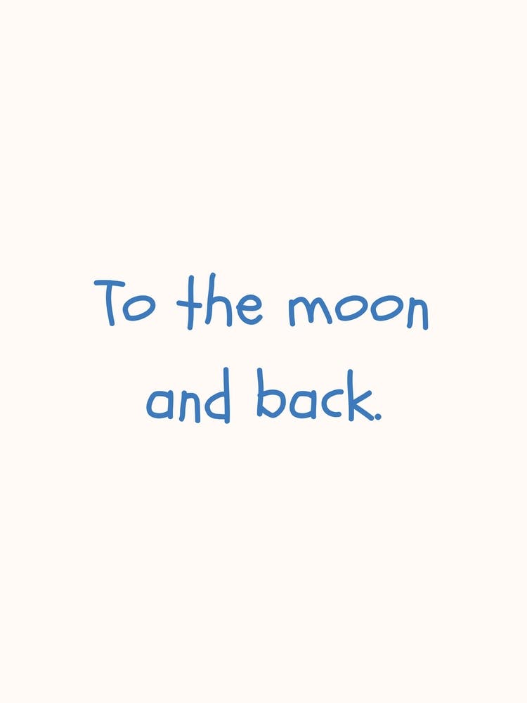 To The Moon And Back Blue Quote Poster