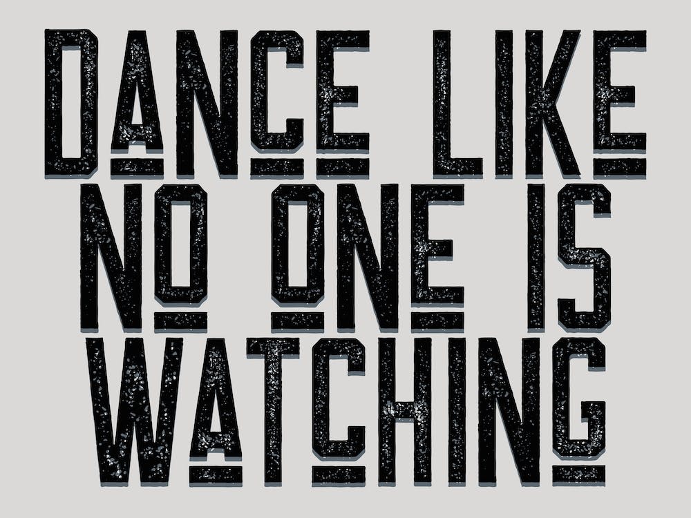 Dance Like No One Is Watching Grey Black Quote Typography