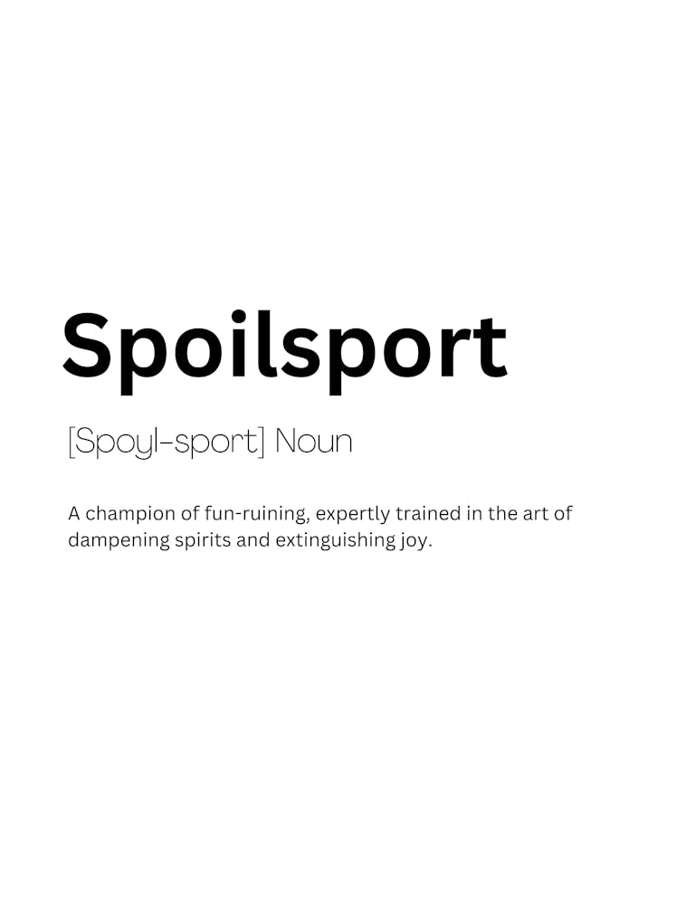 Spoilsport Definition Meaning