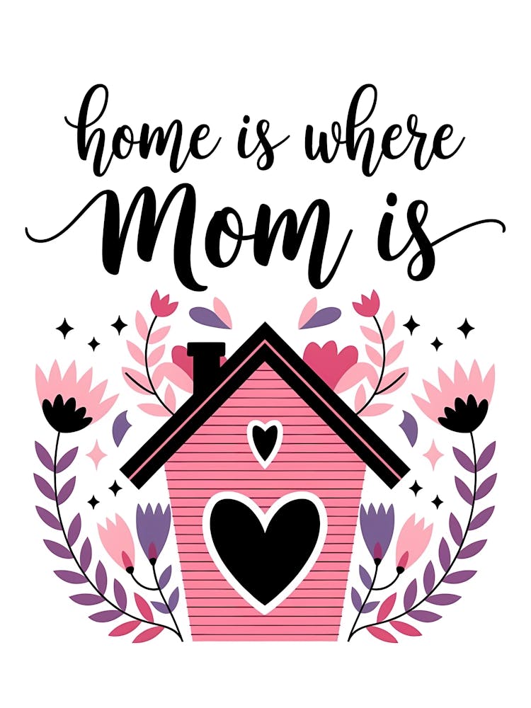 Home Is Where Mom Is