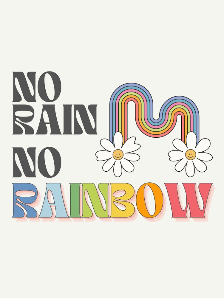 No Rain No Rainbow