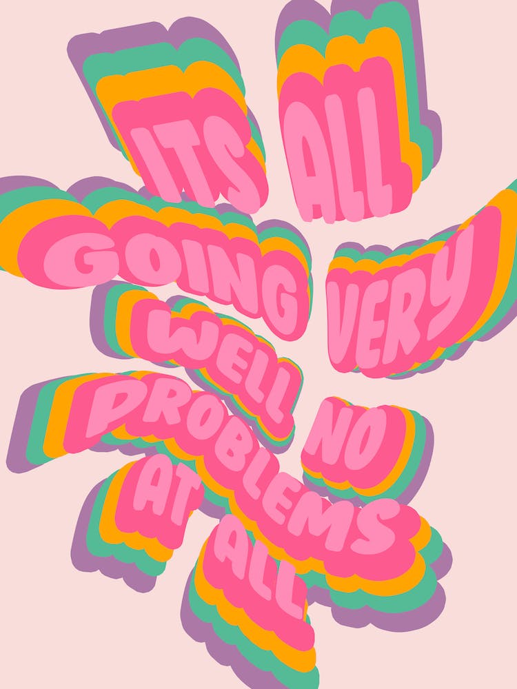 It's All Going Very Well No Problems At All Pink Wavey Print