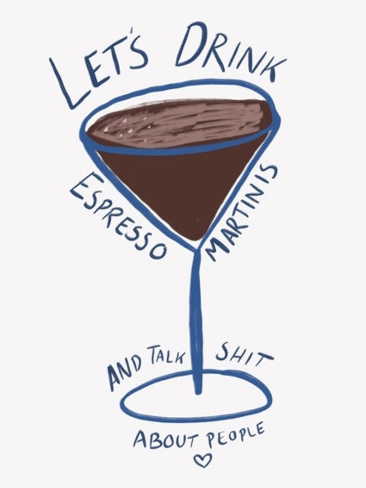 Let'S Drink Espresso Martinis And Talk About People