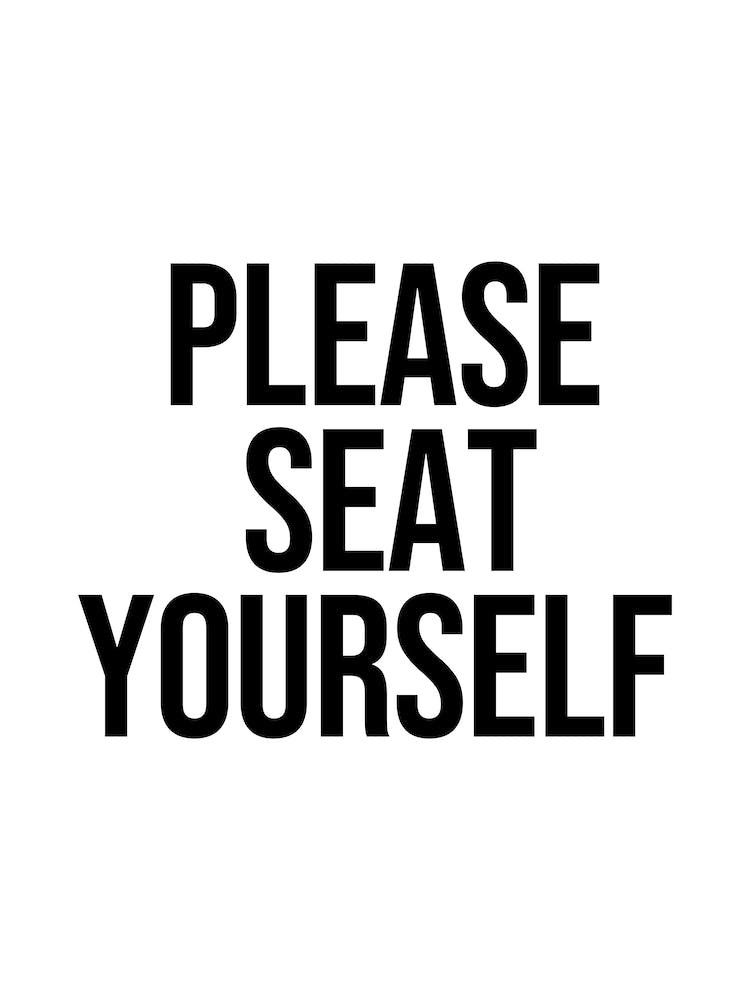 Please Seat Yourself