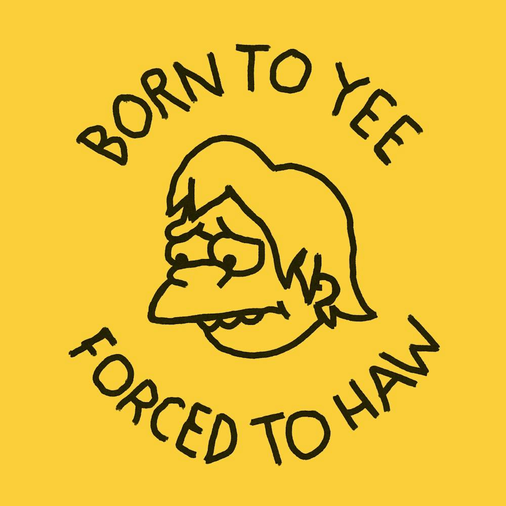Born To Yee Forced To Haw