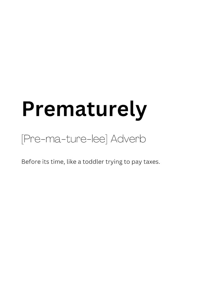 Prematurely Definition Meaning 1