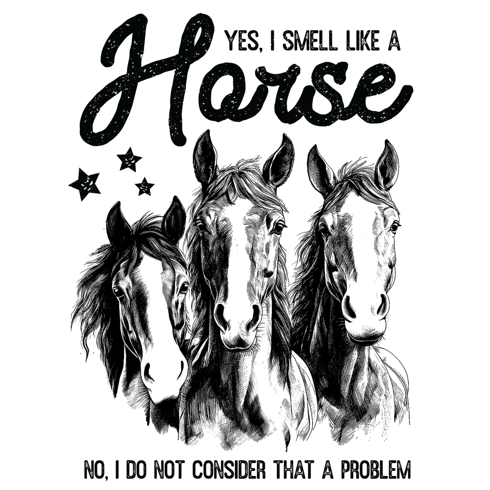 You Smell Like A Horse