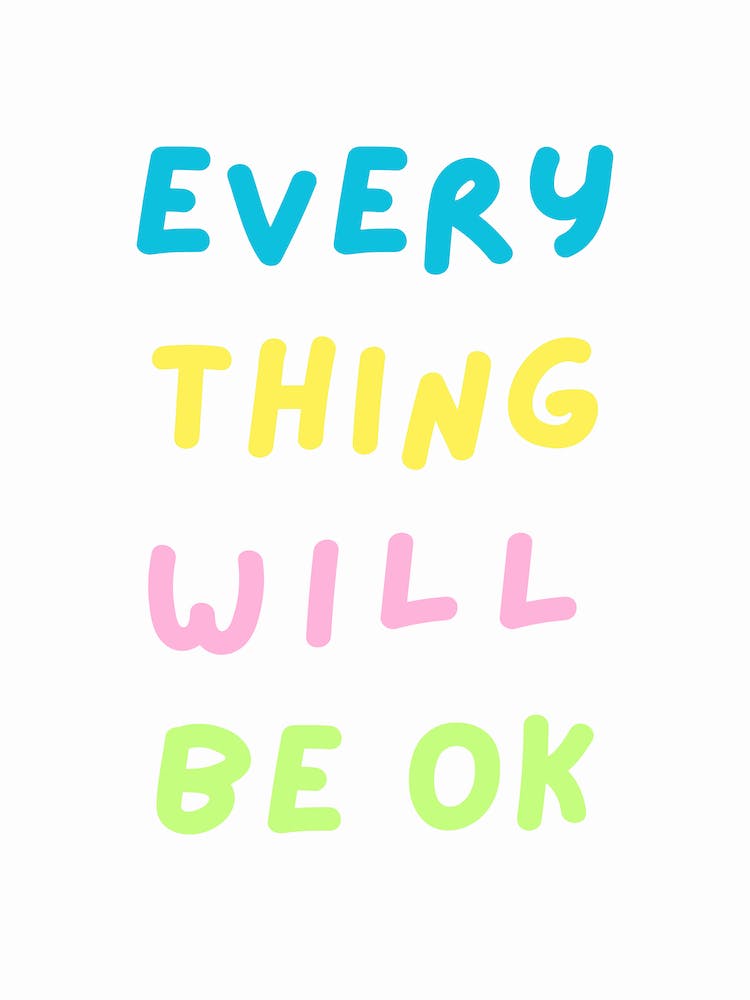Every Thing Will Be Ok Fun Typography