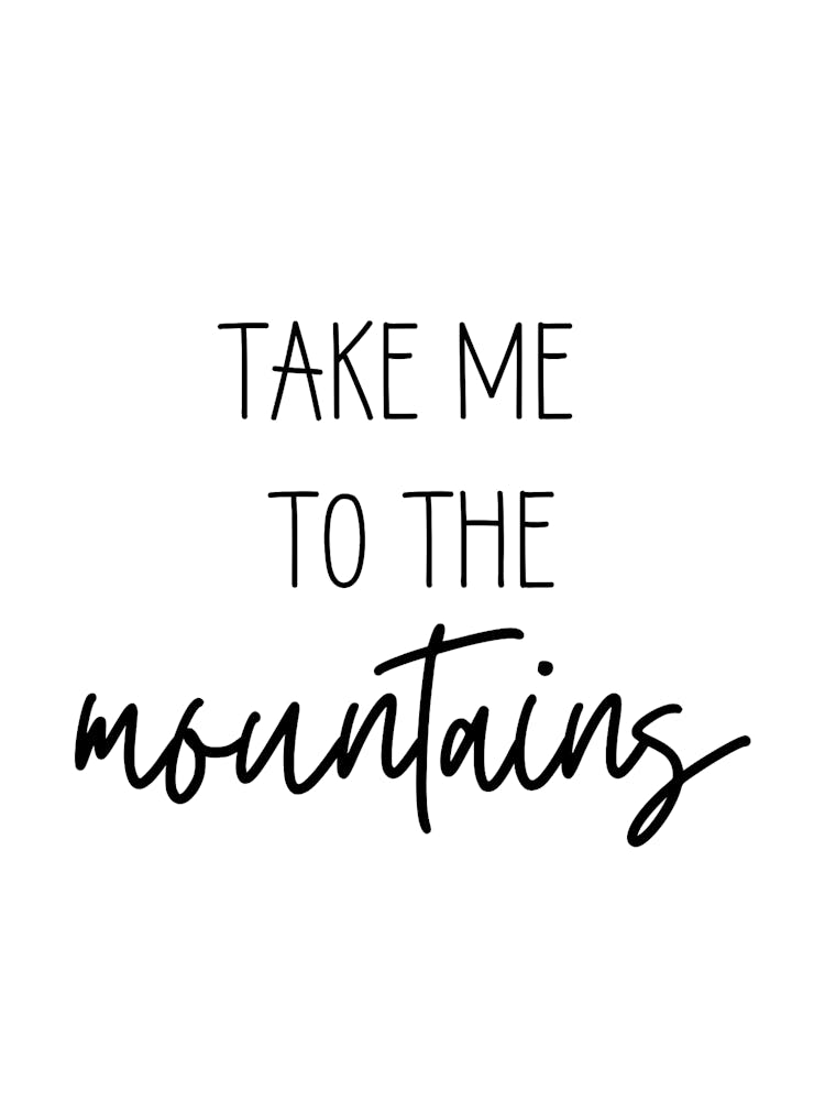 Take Me To The Mountains