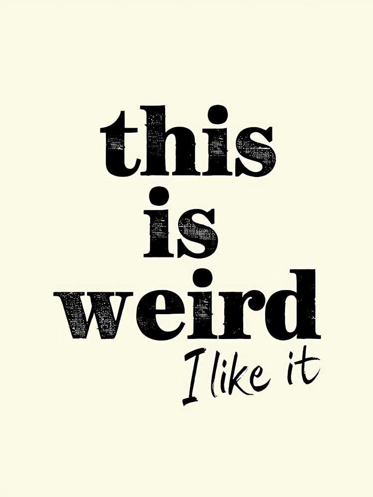 This Is Weird Grunge Typography With I Like It T Shirt (1)