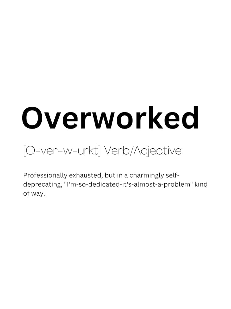 Overworked Definition Meaning 1