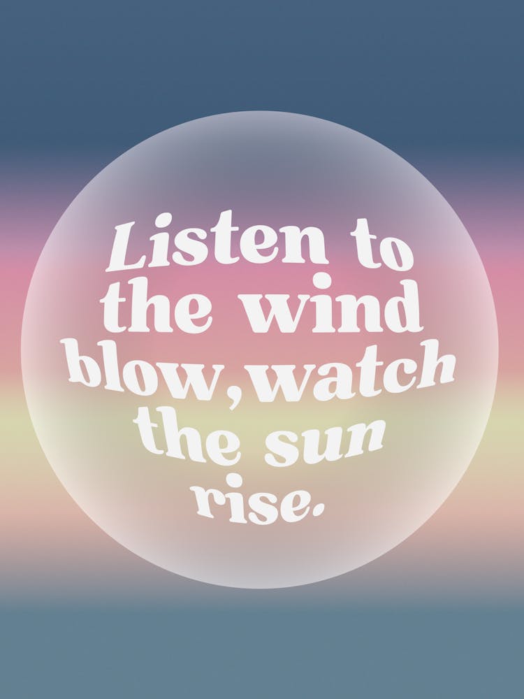 Listen To The Wind Blow, Watch The Sun Rise
