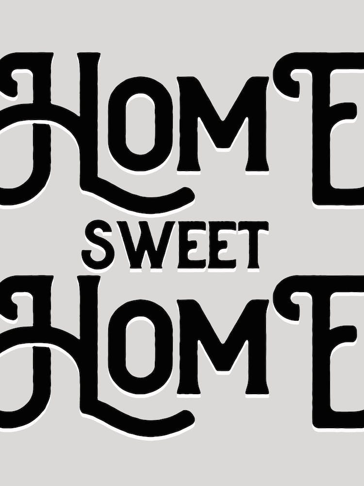 Home Sweet Home Grey Black Quote Typography