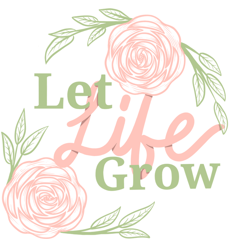 Let Life Grow