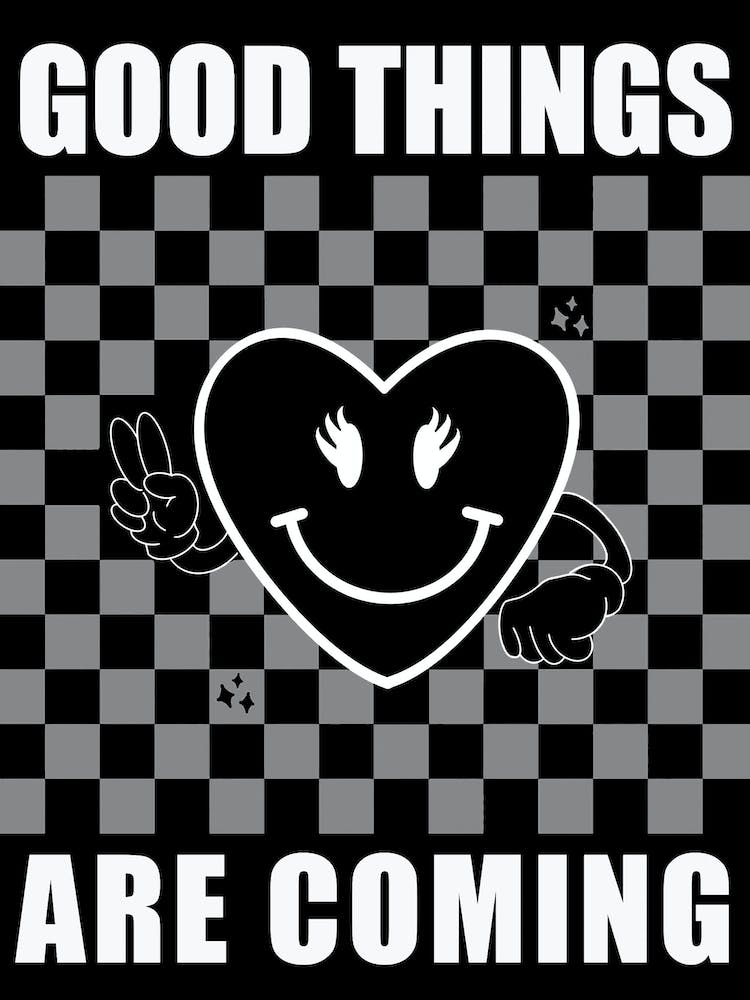 Good Things Are Coming BW
