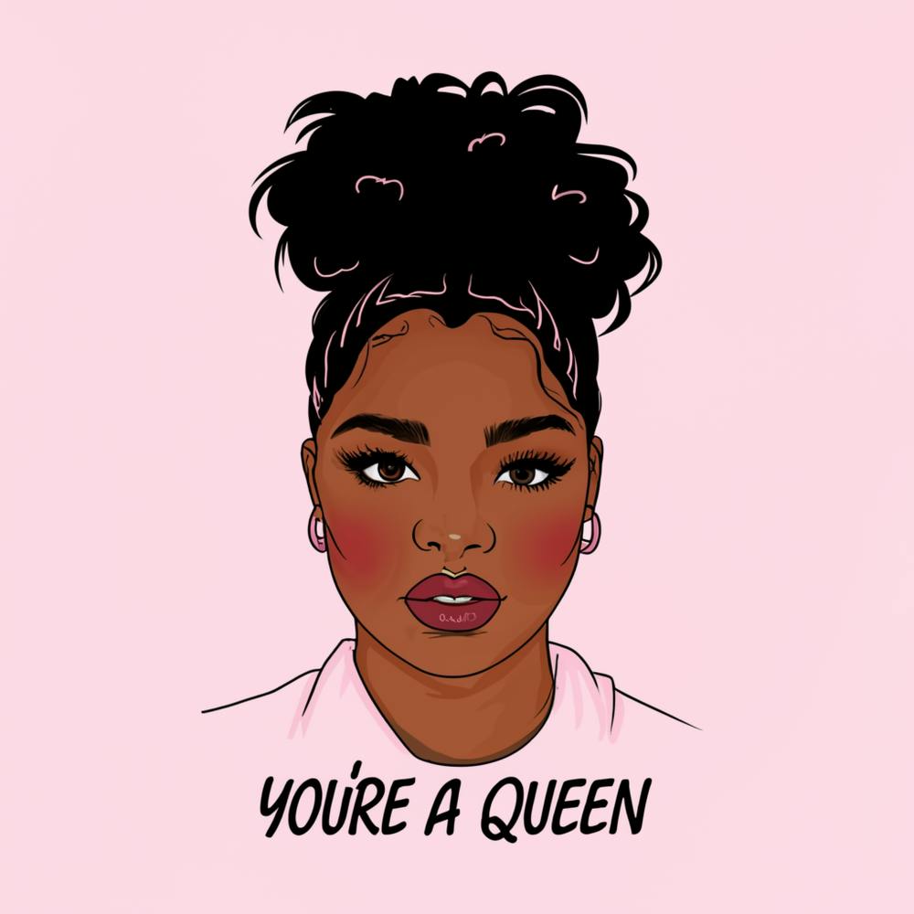 A Black Girl's Affirmation: "You're A Queen"