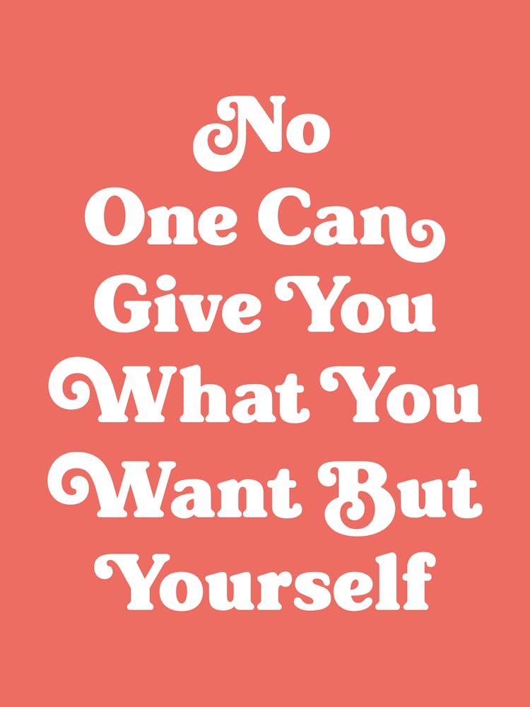 No one can give you what you want but yourself motivating inspiring quote (orange tone)