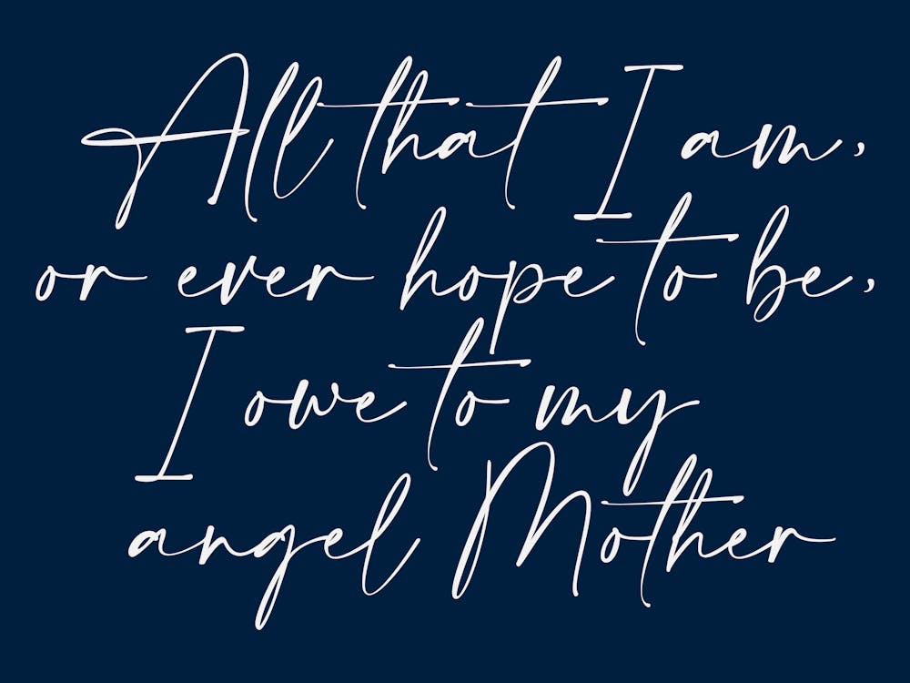 All that I am or Hope to be I owe to my Angel Mother 7