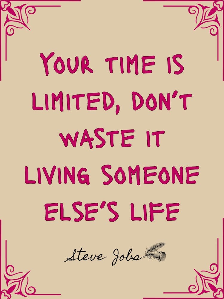 Your Time Is Limited Quote