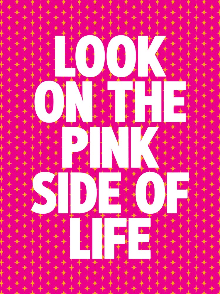 Look On The Pink Side Of Life Pink Sparkle Print