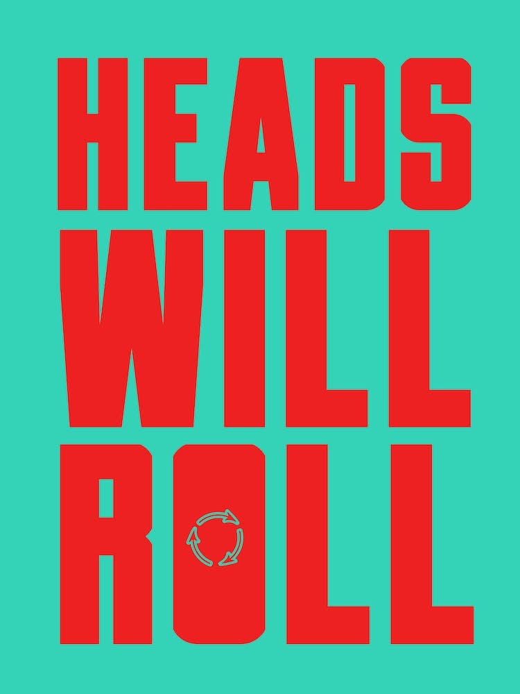 Heads Will Roll
