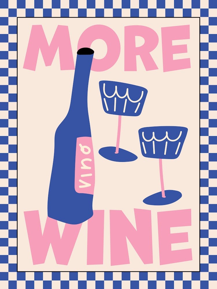 More Wine In Blue Pink