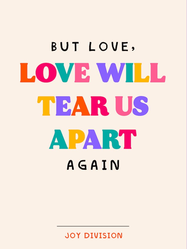 Love Will Tear Us Apart Joy Division Rainbow Print