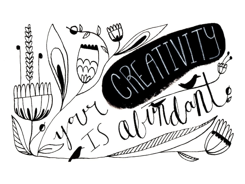 Your Creativity Is Abundant