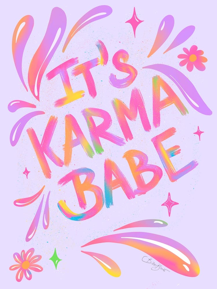 It's Karma Babe