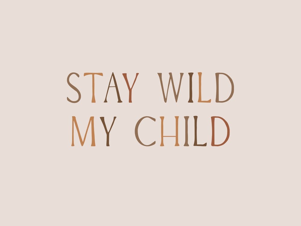 Stay Wild My Child