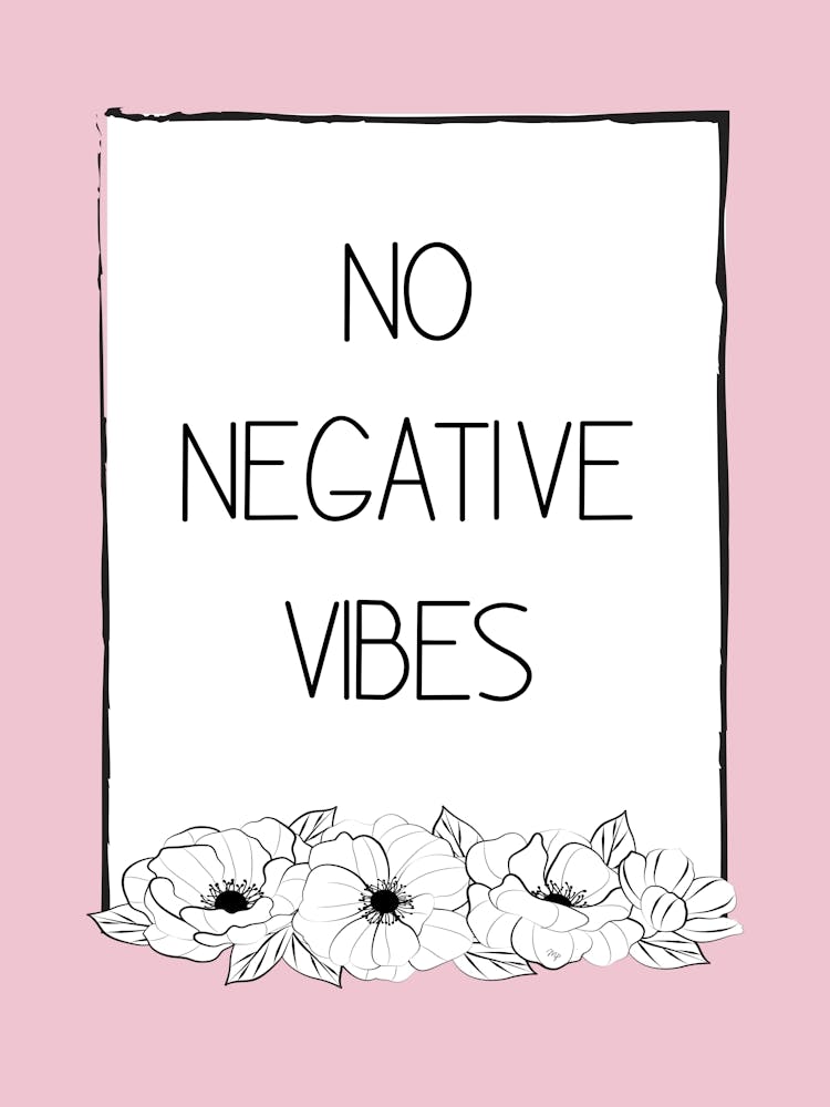 No Negative Vibes Floral Quote