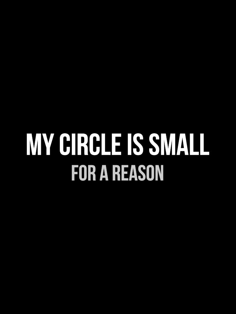 My circle is small for a reason - funny inspiration motivation