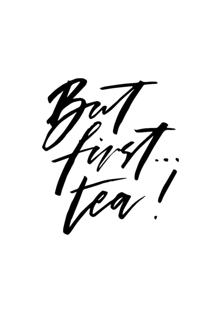 But First Tea