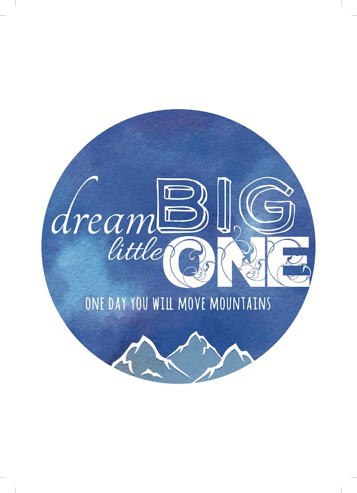 Dream Big Little One
