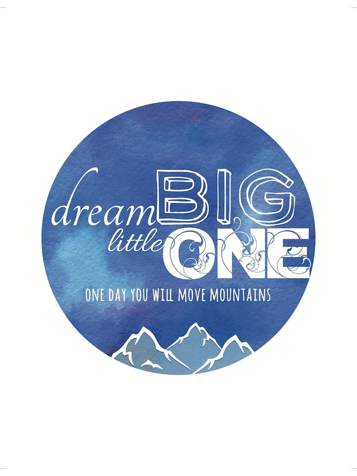 Dream Big Little One