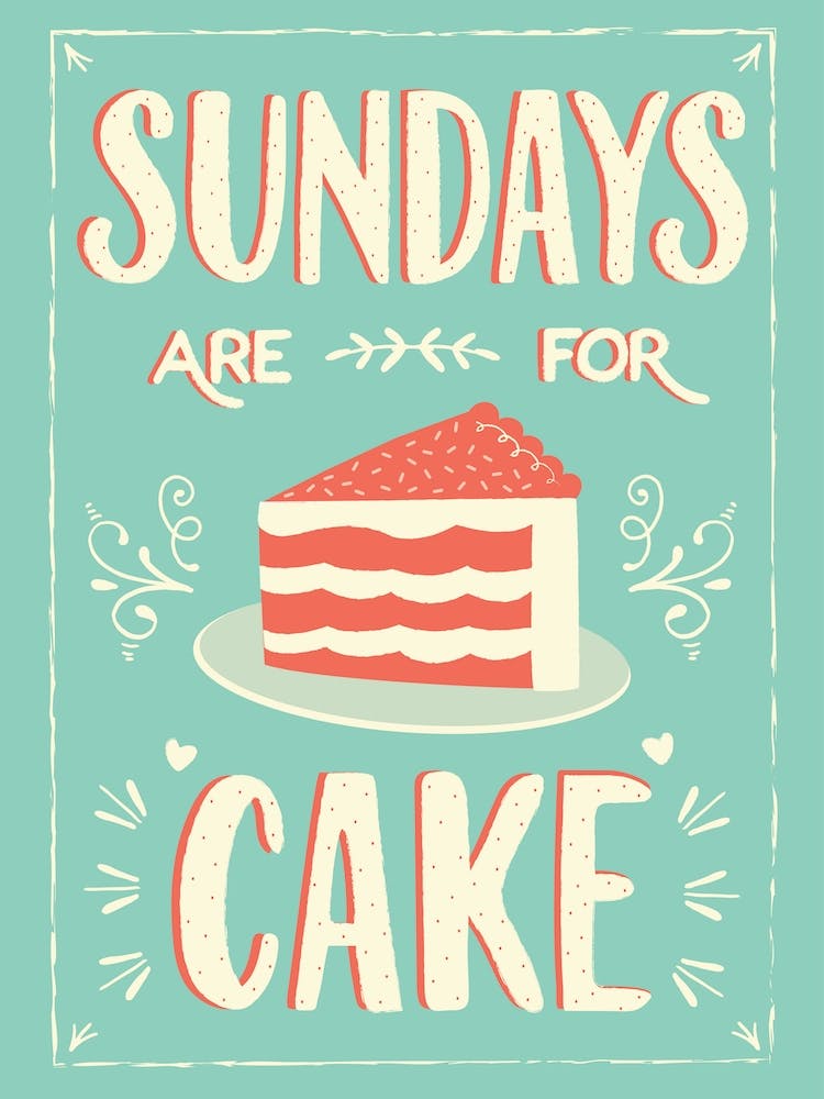 Sundays Are For Cake